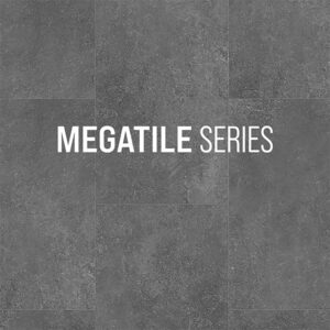 MEGATILE SERIES